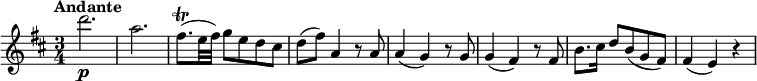 
\relative c'' {
  \version "2.18.2"
  \key d \major
  \time 3/4
  \tempo "Andante"
  \tempo 4 = 90
  d'2.\p a2.
  fis8.\trill (e32 fis) g8 e d cis
  d (fis) a,4 r8 a8 a4 (g) r8 g8 g4 (fis) r8 fis8
  b8. cis16 d8 b (g fis)
  fis4 (e) r4
  }
