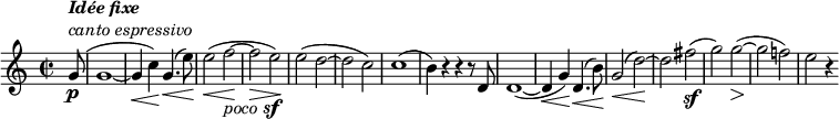 
    \relative c'' {
        \set Score.tempoHideNote = ##t \tempo 2 = 132
        \set Staff.midiInstrument = #"violin"
        \set Score.currentBarNumber = #72
        \key c \major
        \time 2/2
           
        \partial 8 g8\p(^\markup {
              \column {
                \line { \italic \bold "Idée fixe" }
                \line { \italic "canto espressivo" }
            }
        }
        g1~(
        g4\< c4)\! g4.(\< e'8)\!
        e2(\< f~\!_\markup { \italic poco \dynamic sf }
        f\> e)\!
        e( d~
        d c)
        c1(
        b4) r4 r4 r8 d,
        d1~(
        d4\< g)\! d4.(\< b'8)\!
        g2(\< d'~)\!
        d fis~(\sf
        g) g~(\>
        g\! f!)
        e r4
    }
