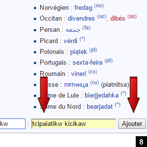 8. Écrivez le mot en langue Atikamekw, sans majuscule, sauf si c'est obligatoire. Exemple en anglais les jours de la semaine prennent toujours une majuscule (Friday) contrairement en français les jours de la semaine ne prennent jamais de majuscule (vendredi). Puis cliquez sur le bouton « Ajouter ».