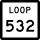 State Highway Loop 532 marker